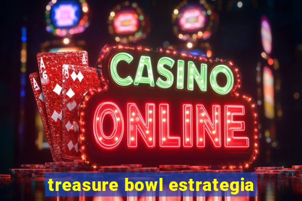 treasure bowl estrategia